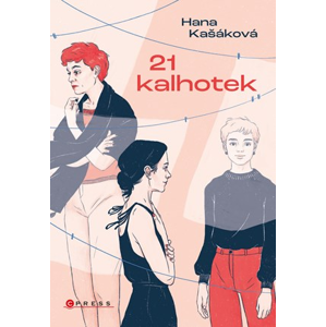 21 kalhotek | Hana Kašáková, Hana Kašáková, Tereza Basařová