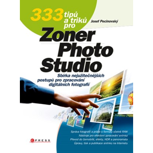 333 tipů a triků pro Zoner Photo Studio | Josef Pecinovský