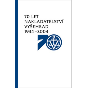 70 let nakladatelství Vyšehrad 1934–2004 |