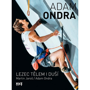 Adam Ondra: lezec tělem i duší | Martin Jaroš, Adam Ondra