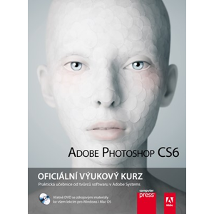 Adobe Photoshop CS6: Oficiální výukový kurz | Adobe Creative Team