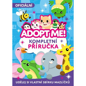 Adopt Me! - Kompletní příručka | Kolektiv