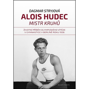 Alois Hudec Mistr kruhů | Dagmar Stryjová