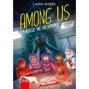 Among Us: Zrádce ve vesmíru | Kolektiv, Kateřina Marko, Laura Riviere