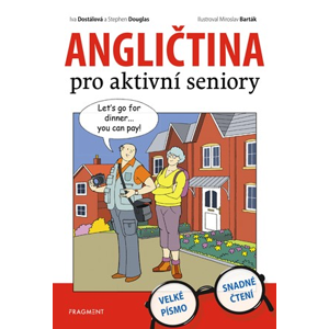 Angličtina pro aktivní seniory | Iva Dostálová, Barták Miroslav, Stephen Douglas