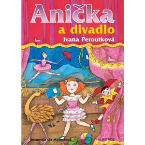Anička a divadlo | Ivana Peroutková, Eva Mastníková