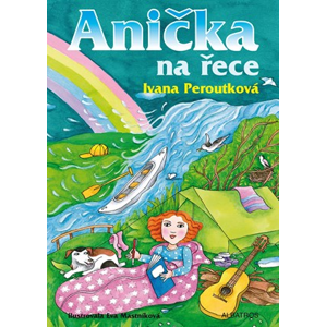 Anička na řece | Ivana Peroutková, Eva Mastníková
