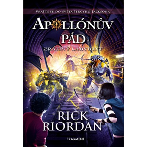 Apollónův pád - Zrádný labyrint | Dana Chodilová, Rick Riordan