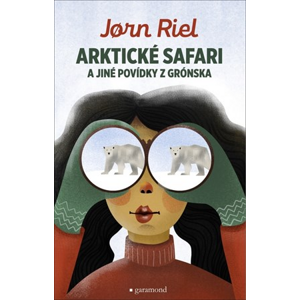 Arktické safari a jiné povídky z Grónska | Jorn Riel, Robert Novotný