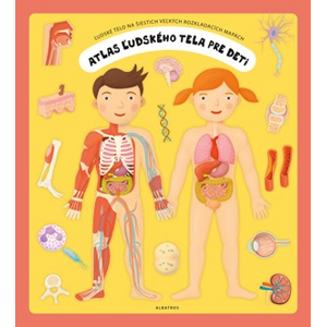 Atlas ľudského tela pre deti | Oldřich Růžička, Tomáš Tůma, Ľuba Nguyenová Anhová