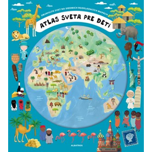 Atlas sveta pre deti | Oldřich Růžička, Tomáš Tůma, Ľuba Nguyenová Anhová