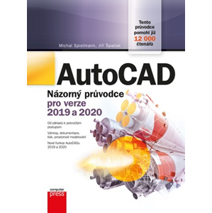 AutoCAD: Názorný průvodce pro verze 2019 a 2020 | Jiří Špaček, Michal Spielmann