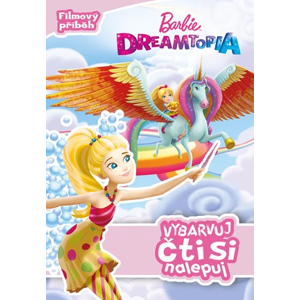 Barbie Dreamtopia - Vybarvuj, čti si nalepuj  | kolektiv