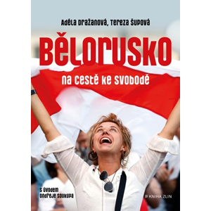 Bělorusko na cestě ke svobodě | Tereza Šupová, Adéla Dražanová