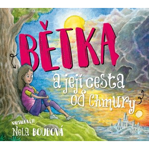 Bětka a její cesta od Chmury (audiokniha pro děti) | Nela Boudová, Nela Boudová