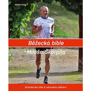 Běžecká bible Miloše Škorpila | Miloš Škorpil