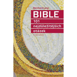 Bible 101 nejdůležitějších otázek | Bernhard Lang