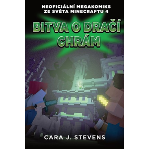 Bitva o dračí chrám: Neoficiální megakomiks ze světa Minecraftu 4 | Cara J. Stevens
