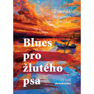 Blues pro žlutého psa | Zdeněk Antonín Jirotka