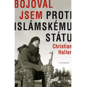 Bojoval jsem proti Islámskému státu | Christian Haller