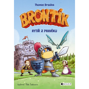 Brontík - Rytíř z pravěku | Thomas Brezina