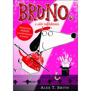 Bruno v záři reflektorů | Alex T. Smith