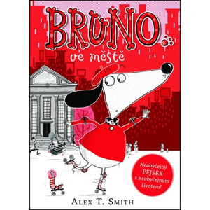 Bruno ve městě | Alex T. Smith