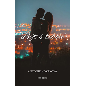 Být s tebou | Antonie Nováková