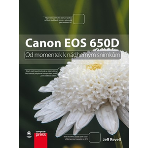 Canon EOS 650D: Od momentek k nádherným snímkům | Jeff Revell
