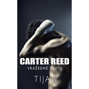 Carter Reed - Vražedné pouto | Tijan, Jan Hlaváč