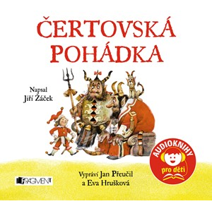 Čertovská pohádka (Audiokniha pro děti) | Jiří Žáček, Karel Franta, Eva Hrušková, Jan Přeučil
