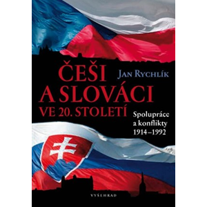 Češi a Slováci ve 20. století | Jan Rychlík