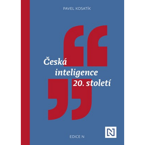 Česká inteligence 20. století | Pavel Kosatík
