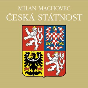 Česká státnost | Milan Machovec