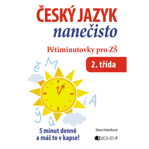Český jazyk nanečisto – Pětiminutovky pro 2. třídu ZŠ | Dana Holečková