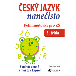 Český jazyk nanečisto – Pětiminutovky pro 3. třídu ZŠ | Dana Holečková