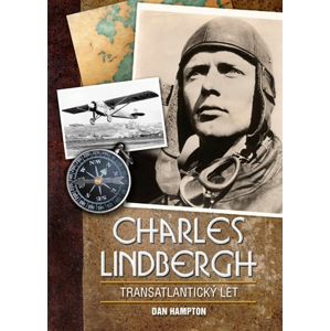 Charles Lindbergh: Transatlantický let | Dan Hampton
