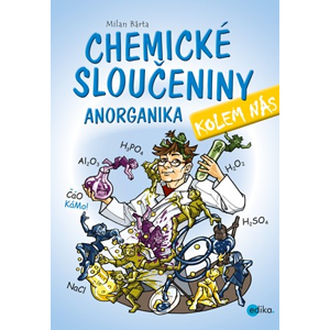 Chemické sloučeniny kolem nás – Anorganika | Milan Bárta, Atila Vörös