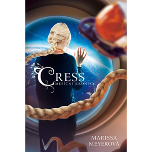 Cress - Měsíční kroniky | Jana Zejmanová, Marissa Meyerová