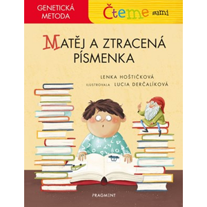 Čteme sami – genetická metoda - Matěj a ztracená písmenka | Lenka Hoštičková, Lucia Derčalíková