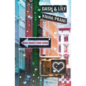 Dash & Lily - Kniha přání | Tomáš Bíla, Rachel Cohnová, David Levithan