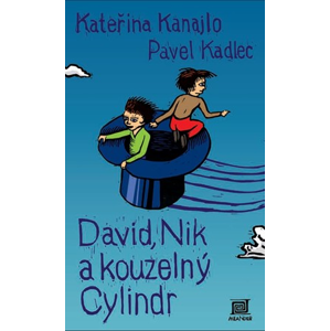 David, Nik a kouzelný cylindr | Kateřina Kanajlo, Pavel Kadlec
