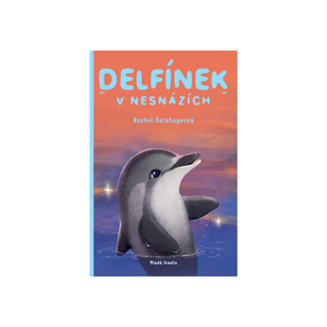 Delfínek v nesnázích  | Eva Brožová, Rachel Delahayeová, Rachel Delahayeová