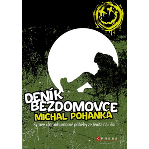 Deník bezdomovce | Michal Pohanka