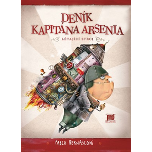 Deník kapitána Arsenia - Létající stroj | Pablo Bernasconi, Pablo Bernasconi
