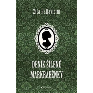 Deník šílené markraběnky | Zita Pallavicini, Tatiana Notinová
