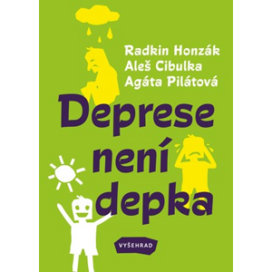 Deprese není depka | Sabina Chalupová, Radkin Honzák, Agáta Pilátová, Aleš Cibulka