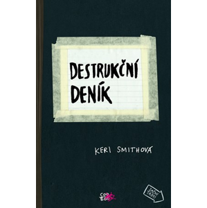 Destrukční deník | Olga Bártová, Keri Smithová