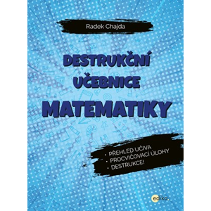 Destrukční učebnice matematiky | Radek Chajda