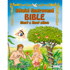 Dětská ilustrovaná bible – Starý a Nový zákon | Jana Eislerová, Martina Drijverová, Antonín Šplíchal